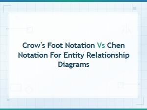 Crow's Foot vs Chen Notation in Er Diagrams