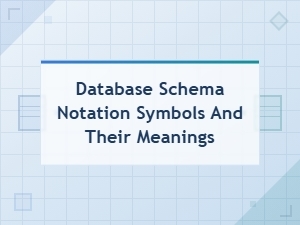 Database Schema Notation Symbols and Their Meanings Explained