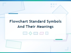 Flowchart Standard Symbols and Their Meanings: Complete Design Guide