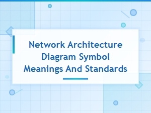 Network Architecture Diagram Symbols Meanings and Standards Explained